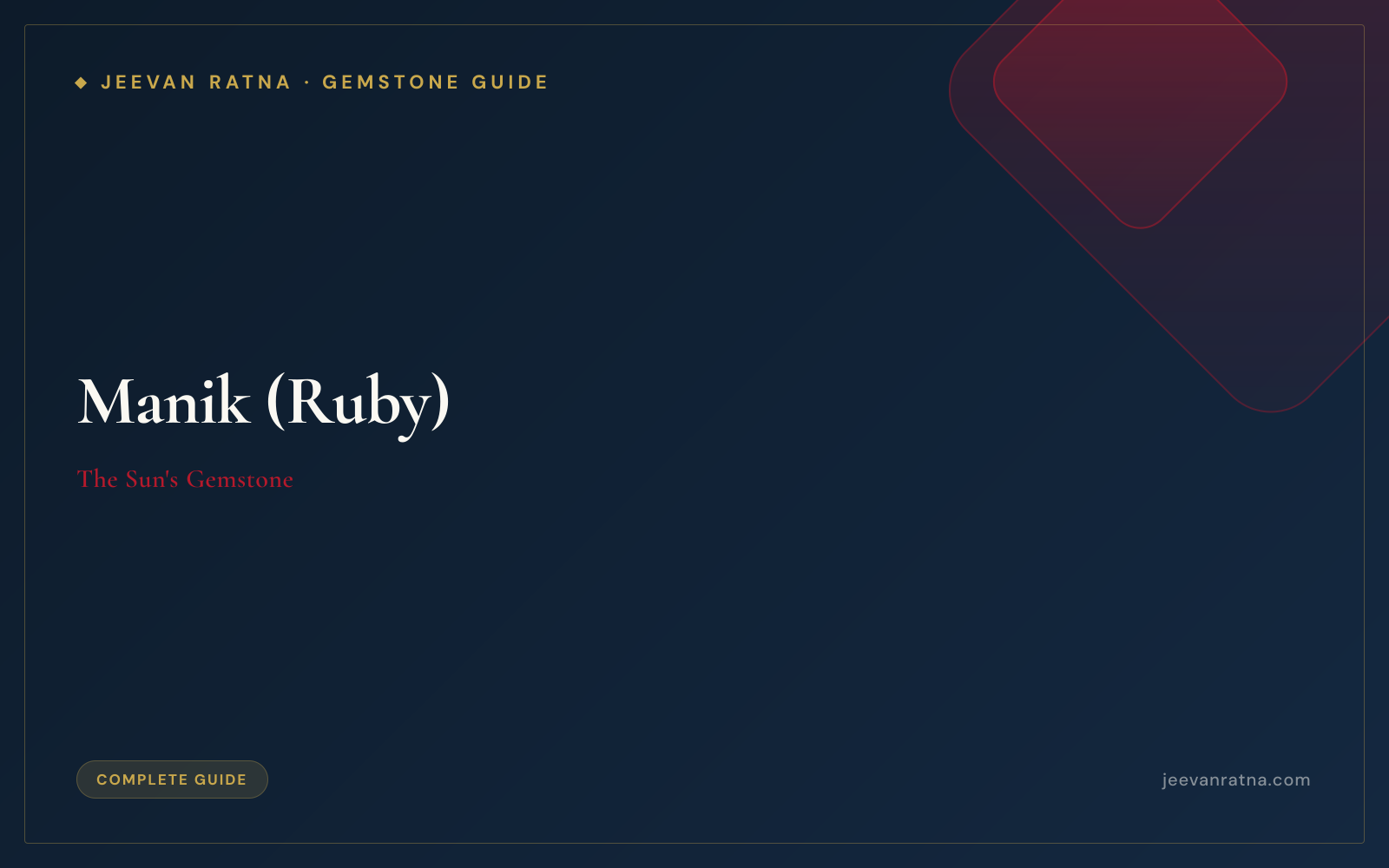 Manik (Ruby): The Complete Guide — The Sun's Gemstone, Benefits, How to Wear