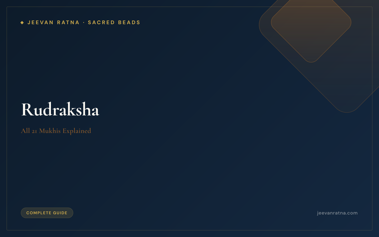 Rudraksha: All 21 Mukhis, Planetary Connections, Authentication — Complete Guide