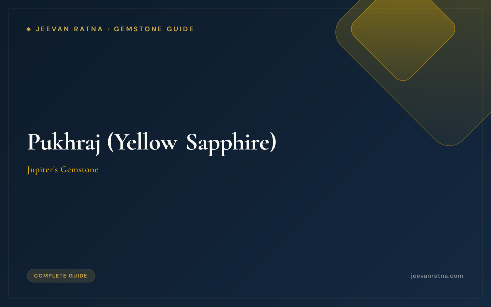 Pukhraj (Yellow Sapphire): The Complete Guide — Jupiter's Story, Benefits, How to Wear